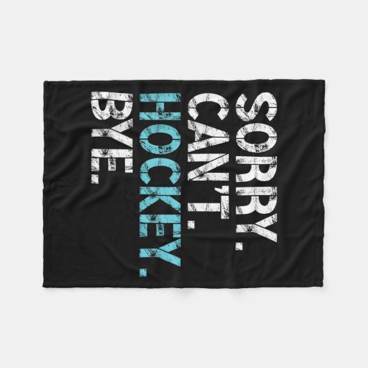 Sorry Can't Hockey Bye Funny Hockey Lover For Wome Fleecedecke (Vorderseite (Horizontal))