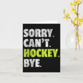 Sorry Can't Hockey Bye Funny Hockey Lover For Wome Karte (Gelbe Blume)