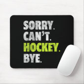 Sorry Can't Hockey Bye Funny Hockey Lover For Wome Mousepad (Mit Mouse)