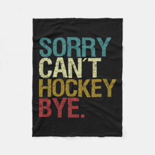 Sorry Can't Hockey Fleecedecke