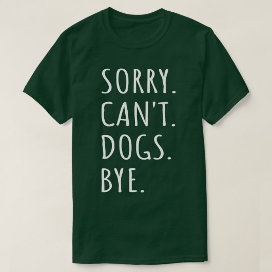 Sorry Cant Hogs Bye I T-Shirt (Design vorne)