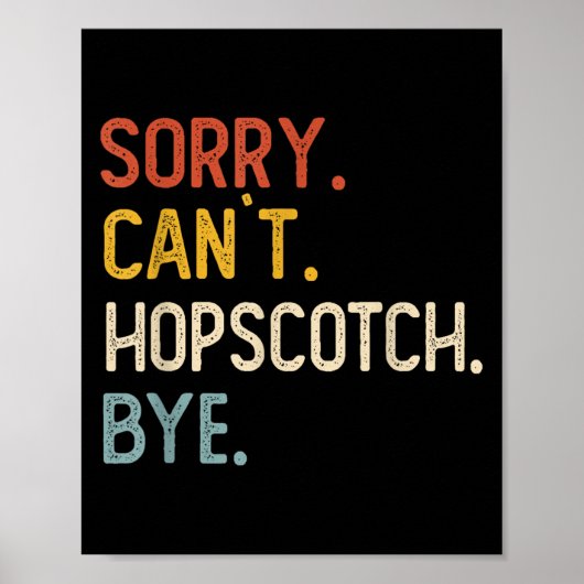Sorry Can't Hopscotch Bye Shirts Funny Hopscotch L Poster (Vorne)