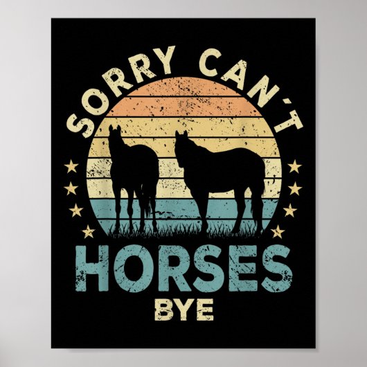 Sorry Can't Horses Bye Funny Horse Poster (Vorne)