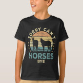 Sorry Can't Horses Bye Funny Horse T-Shirt (Vorderseite)