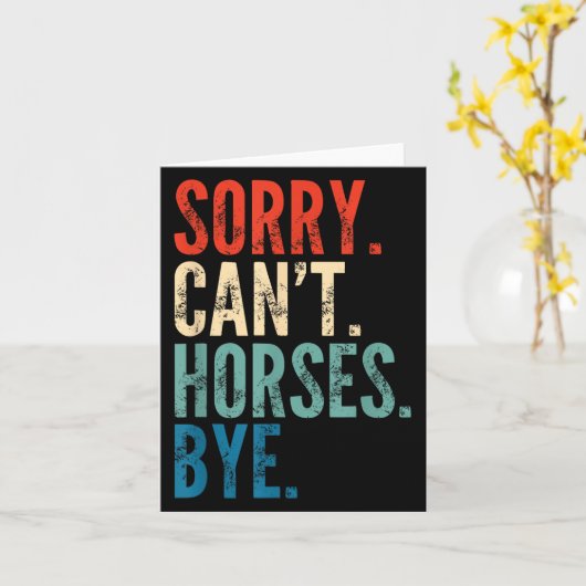 Sorry Can't Horses Bye Funny Riding Equestrian Vin Karte (Gelbe Blume)