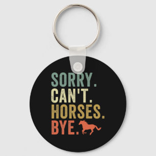 Sorry Cant Horses Bye Vintag Reitwagen Wom Schlüsselanhänger