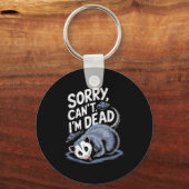 Sorry Can't I'm Dead Funny Ssum Character Playing Schlüsselanhänger (Vorderseite)
