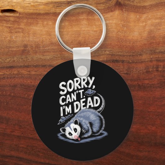 Sorry Can't I'm Dead Funny Ssum Character Playing Schlüsselanhänger (Vorderseite)