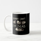 Sorry Can't I'm Dead Kaffeetasse (Links)