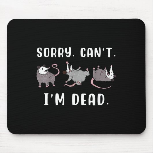 Sorry Can't I'm Dead Ssum Character Playing Dead O Mousepad (Vorne)