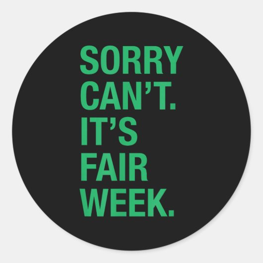 Sorry Can't It's Fair Week Funny County Fair Gift  Runder Aufkleber (Vorderseite)