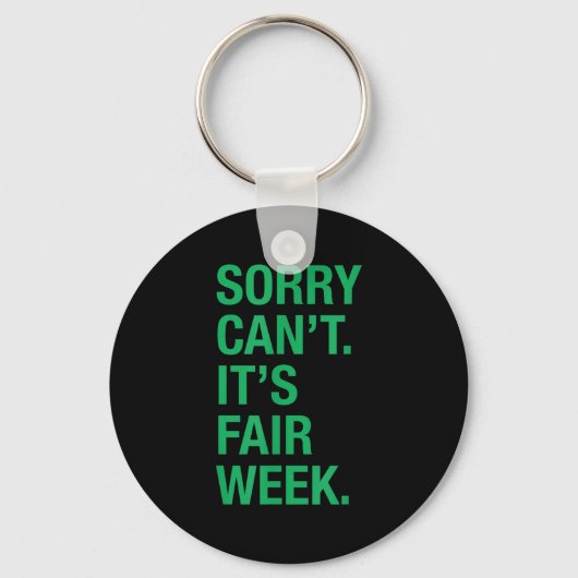 Sorry Can't It's Fair Week Funny County Fair Gift Schlüsselanhänger (Vorderseite)