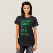 Sorry Can't It's Fair Week Funny County Fair Gift  T-Shirt (Vorne ganz)