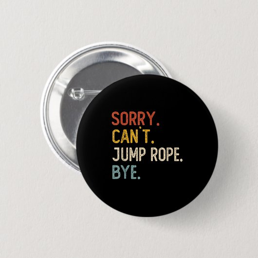 Sorry Can't Jump Rope Bye Shirts Funny Jump Rope L Button (Vorne & Hinten)