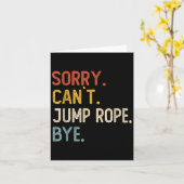 Sorry Can't Jump Rope Bye Shirts Funny Jump Rope L Karte (Gelbe Blume)