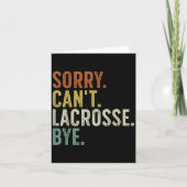 Sorry Can't Lacrosse Bye  Karte (Vorderseite)