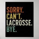 Sorry Can't Lacrosse Bye  Poster (Vorne)