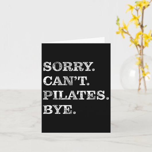 Sorry Can't Lates Bye - Funny Karte (Gelbe Blume)