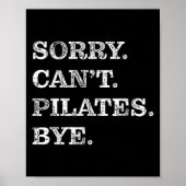 Sorry Can't Lates Bye - Funny  Poster (Vorne)