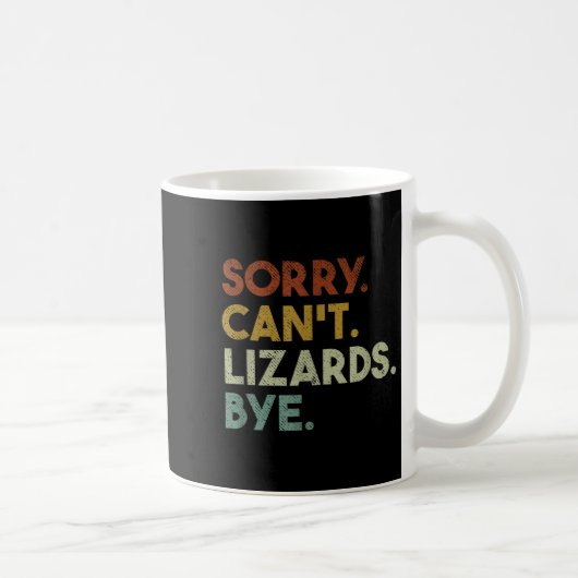 Sorry Can't Lizards Bye Funny Lizard Kaffeetasse (Rechts)
