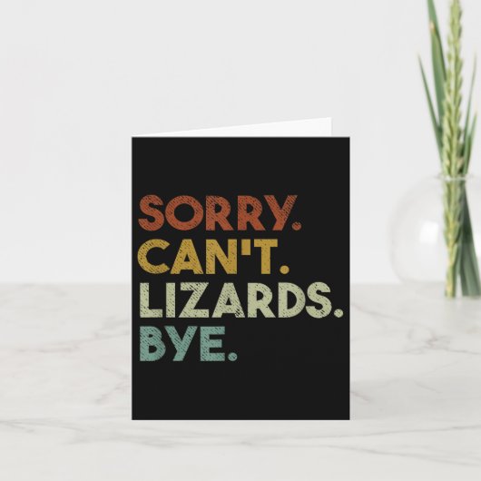 Sorry Can't Lizards Bye Funny Lizard  Karte (Vorderseite)