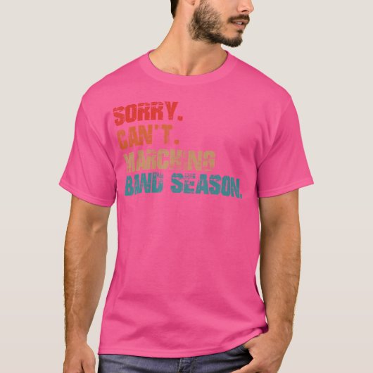 Sorry Cant Marching Band Saison Drum Major Funny D T-Shirt (Vorderseite)