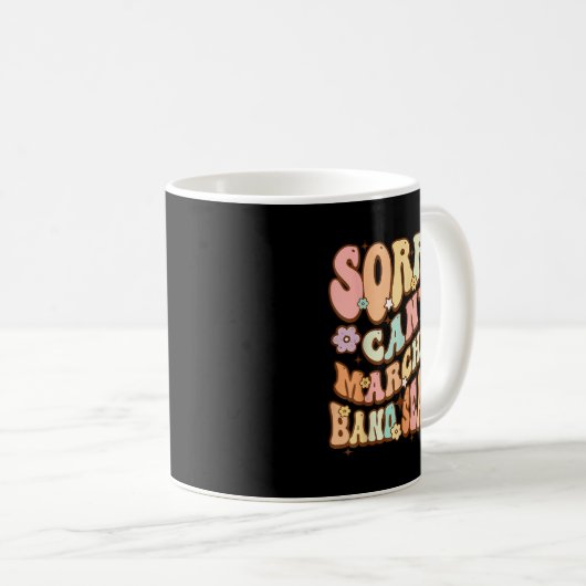 Sorry Cant Marching Band Season Music Teacher Groo Kaffeetasse (VorderseiteRechts)