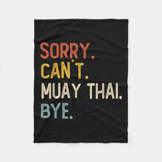 Sorry Can't Muay Thai Bye Shirts Funny Muay Thai L Fleecedecke (Vorderseite)