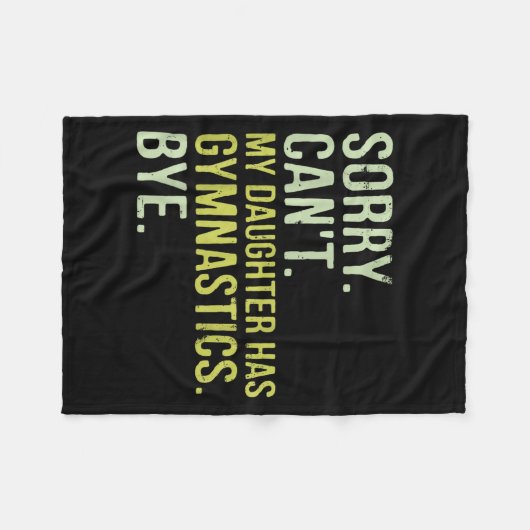 Sorry Can't My Daughter Has Gymnastics Bye Funny M Fleecedecke (Vorderseite (Horizontal))