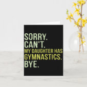 Sorry Can't My Daughter Has Gymnastics Bye Funny M Karte (Gelbe Blume)