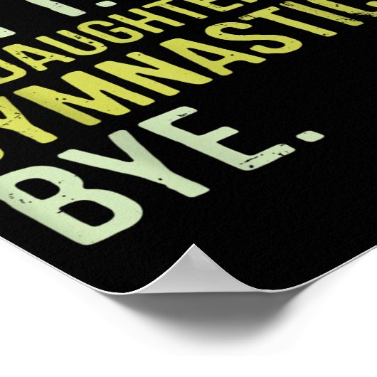 Sorry Can't My Daughter Has Gymnastics Bye Funny M Poster (Ecke)