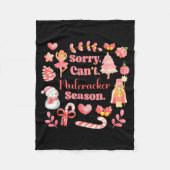Sorry Can't Nutcracker Season Christmas Ballet Nk Fleecedecke (Vorderseite)