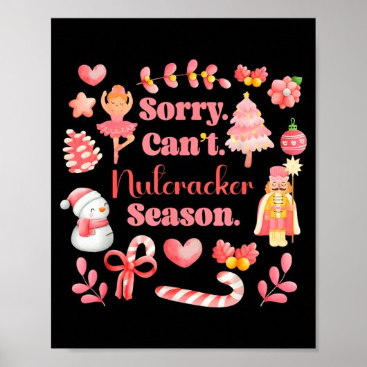Sorry Can't Nutcracker Season Christmas Ballet Nk Poster (Vorne)