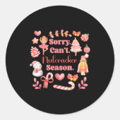 Sorry Can't Nutcracker Season Christmas Ballet Nk Runder Aufkleber (Vorderseite)