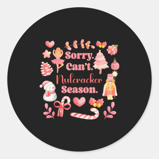 Sorry Can't Nutcracker Season Christmas Ballet Nk Runder Aufkleber (Vorderseite)