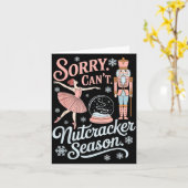 Sorry Can't Nutcracker Season Funny Christmas Quot Karte (Gelbe Blume)