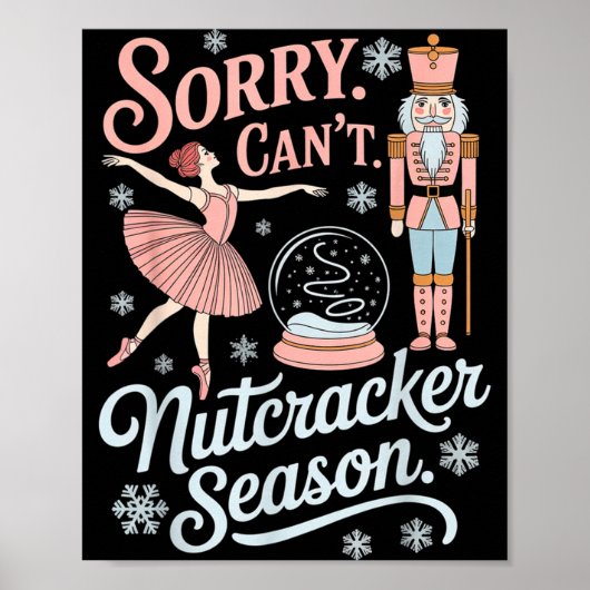 Sorry Can't Nutcracker Season Funny Christmas Quot Poster (Vorne)