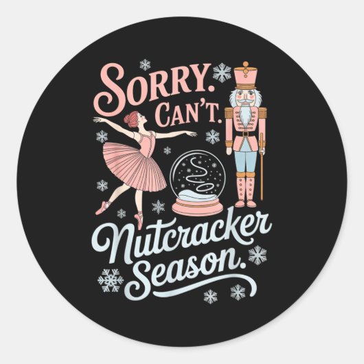 Sorry Can't Nutcracker Season Funny Christmas Quot Runder Aufkleber (Vorderseite)