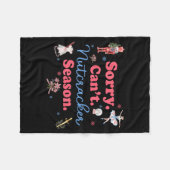 Sorry Can't Nutcracker Season Holiday Merry Christ Fleecedecke (Vorderseite (Horizontal))