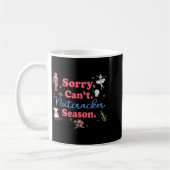 Sorry Can't Nutcracker Season Holiday Merry Christ Kaffeetasse (Links)