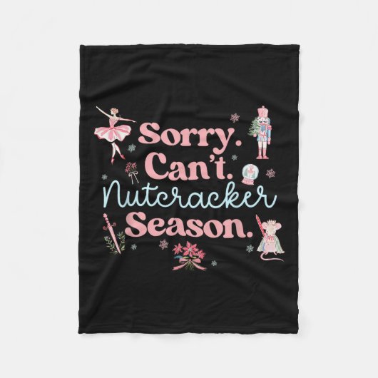 Sorry Can't Nutcracker Season Pajama Holiday Merry Fleecedecke (Vorderseite)