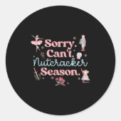 Sorry Can't Nutcracker Season Pajama Holiday Merry Runder Aufkleber (Vorderseite)
