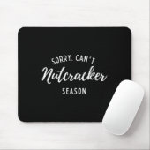 Sorry Can't Nutcracker Weihnachtsfeiertage Weihnac Mousepad (Mit Mouse)
