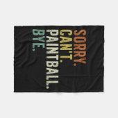 Sorry Can't Paintball Bye Fleecedecke (Vorderseite (Horizontal))