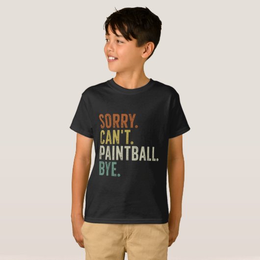 Sorry Can't Paintball Bye T-Shirt (Vorne ganz)