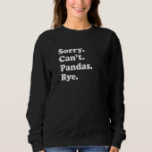 Sorry Can't Pandas Bye Panda Sweatshirt (Vorderseite)
