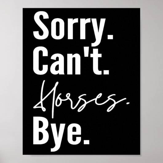 Sorry Cant Pferde Bye Funny Pferde Reitstrecke Hor Poster (Vorne)