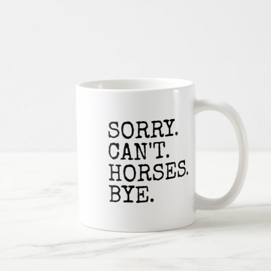Sorry Cant Pferde Bye Funny Racing Women Kaffeetasse (Rechts)