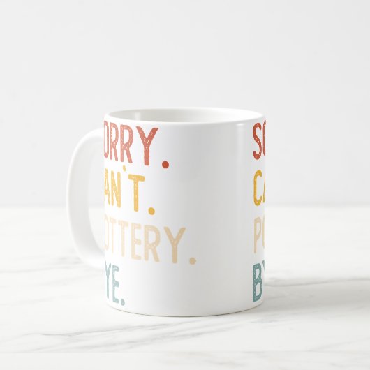 Sorry Can'T Pottery Bye Shirts Funny Pottery Lover Kaffeetasse (Vorderseite Links)