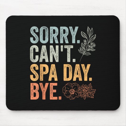 Sorry Can't Retro Spa Day Appreciation For A Girls Mousepad (Vorne)